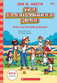 Title: Kristy and the Walking Disaster (The Baby-Sitters Club Series #20), Author: Ann M. Martin