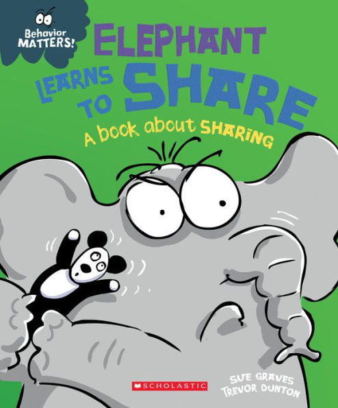 Elephant Learns to Share: A Book about Patience (Behavior Matters)