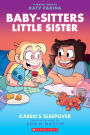 Karen's Sleepover: A Graphic Novel (Baby-Sitters Little Sister #8)