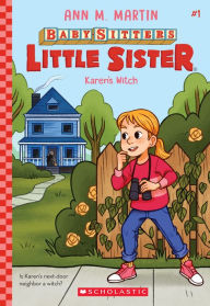 Title: Karen's Witch (Baby-Sitters Little Sister #1), Author: Ann M. Martin