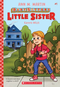 Title: Karen's Witch (Baby-Sitters Little Sister #1), Author: Ann M. Martin