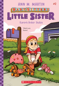 Title: Karen's Roller Skates (Baby-Sitters Little Sister #2), Author: Ann M. Martin
