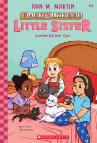 Title: Karen's Kittycat Club (Baby-Sitters Little Sister #4), Author: Ann M. Martin