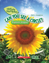 Title: Can You See a Circle?: Explore Shapes (Nature Numbers): Explore Shapes, Author: Ruth Musgrave