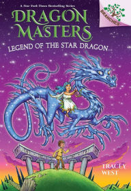 Title: Legend of the Star Dragon: A Branches Book (Dragon Masters #25), Author: Tracey West