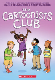 Title: The Cartoonists Club: A Graphic Novel, Author: Raina Telgemeier