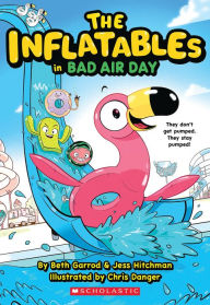 Title: The Inflatables in Bad Air Day (The Inflatables #1), Author: Beth Garrod