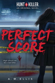 Title: Perfect Score (Hunt A Killer, Original Novel), Author: A. M. Ellis