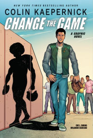 Title: Colin Kaepernick: Change the Game (Graphic Novel Memoir), Author: Colin Kaepernick