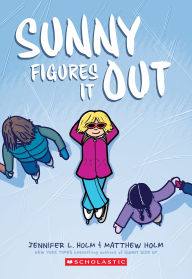 Title: Sunny Figures It Out (Sunny #6), Author: Jennifer L. Holm