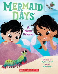 Title: A New Friend: An Acorn Book (Mermaid Days #3), Author: Kyle Lukoff