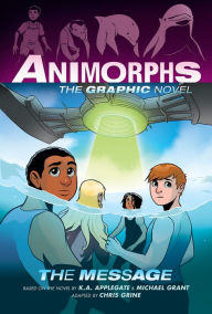 Title: The Message: The Graphic Novel (Animorphs Graphix #4), Author: K. A. Applegate