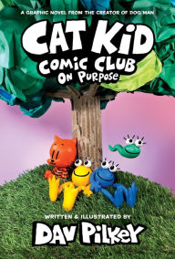 Title: On Purpose (Cat Kid Comic Club #3), Author: Dav Pilkey