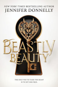 Title: Beastly Beauty, Author: Jennifer Donnelly