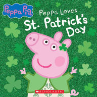 Title: Peppa Pig: Peppa Loves St. Patrick's Day, Author: Scholastic