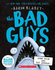 Title: The Bad Guys in Open Wide and Say Arrrgh! (The Bad Guys #15), Author: Aaron Blabey