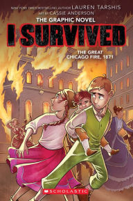Title: I Survived the Great Chicago Fire, 1871 (I Survived Graphix Series #7), Author: Lauren Tarshis