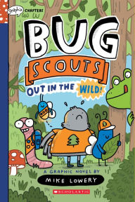 Title: Out in the Wild!: A Graphix Chapters Book (Bug Scouts #1), Author: Mike Lowery