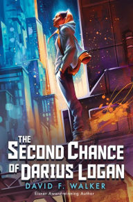 Title: The Second Chance of Darius Logan, Author: David F. Walker