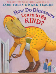 Title: How Do Dinosaurs Learn to Be Kind?, Author: Jane Yolen