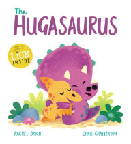 Title: The Hugasaurus, Author: Rachel Bright