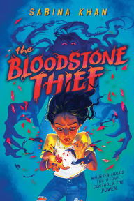 Title: The Bloodstone Thief, Author: Sabina Khan