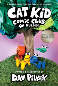 Title: On Purpose (B&N Exclusive Edition) (Cat Kid Comic Club #3), Author: Dav Pilkey