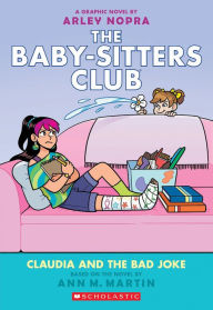 Title: Claudia and the Bad Joke: A Graphic Novel (The Baby-sitters Club #15), Author: Ann M. Martin