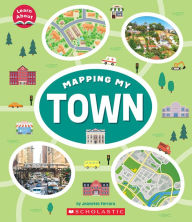Title: Mapping My Town (Learn About: Mapping), Author: Jeanette Ferrara