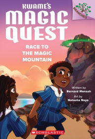 Title: Race to the Magic Mountain: A Branches Book (Kwame's Magic Quest #2), Author: Bernard Mensah