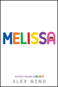 Title: Melissa (previously published as GEORGE), Author: Alex Gino