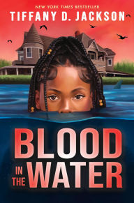 Title: Blood in the Water, Author: Tiffany D. Jackson