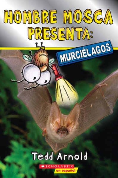 Hombre Mosca Presenta: Murciélagos (Fly Guy Presents: Bats)