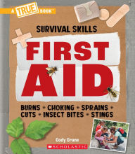 Title: First Aid (A True Book: Survival Skills), Author: Cody Crane