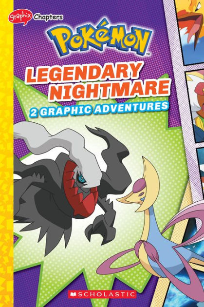 Legendary Nightmare (Pokémon: Graphix Chapters) by Meredith Rusu