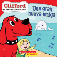 Title: Clifford: Una gran nueva amiga (Big New Friend), Author: Meredith Rusu