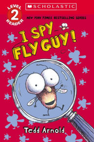 Title: I Spy Fly Guy! (Scholastic Reader, Level 2), Author: Tedd Arnold