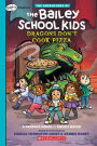 Dragons Don't Cook Pizza: A Graphix Chapters Book (The Adventures of the Bailey School Kids #4)