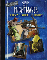 Title: Little Nightmares Official In-World Game Guide, Author: Scholastic