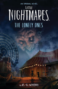 Title: Little Nightmares: The Lonely Ones, Author: E. C. Myers