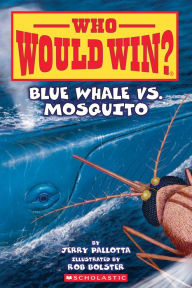 Title: Blue Whale vs. Mosquito (Who Would Win?), Author: Jerry Pallotta