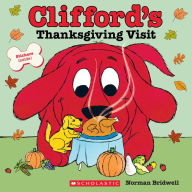 Title: Clifford's Thanksgiving Visit (Classic Storybook), Author: Norman Bridwell
