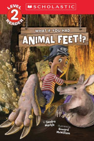 Title: What If You Had Animal Feet!? (Level 2 Reader), Author: Sandra Markle