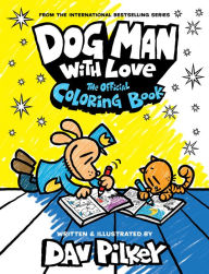 Title: Dog Man with Love: The Official Coloring Book, Author: Dav Pilkey