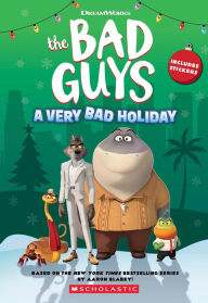 Title: Dreamworks The Bad Guys: A Very Bad Holiday Novelization, Author: Kate Howard