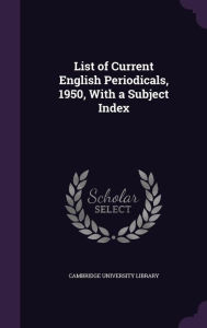List of Current English Periodicals, 1950, With a Subject Index