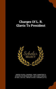 Charges Of L. R. Glavis To President