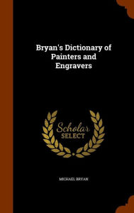 Bryan's Dictionary of Painters and Engravers