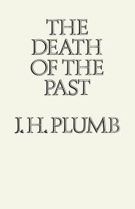 Title: The Death of the Past, Author: J.H. Plumb