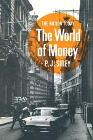 Title: The World of Money, Author: P.J. Sidey